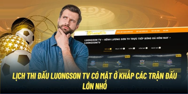 Lịch thi đấu LuongSon TV có mặt ở khắp các trận đấu lớn nhỏ